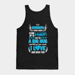 Grandma i wish i could climb up to heaven Tank Top